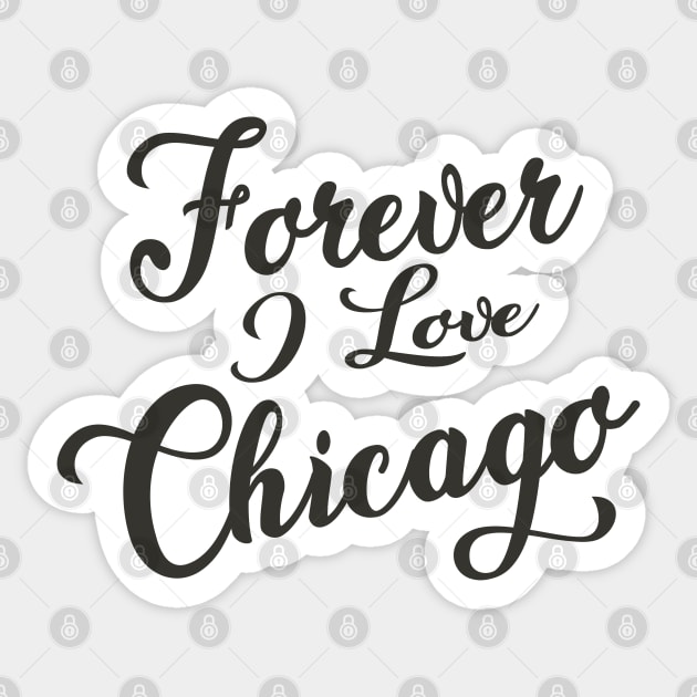 Forever i love Chicago Sticker by unremarkable